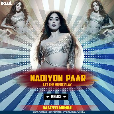 Nadiyon Paar (Remix) DJ Fazeel Mumbai